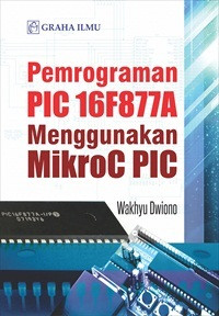 Image of Pemrograman PIC 16F877A Menggunakan MikroC PIC