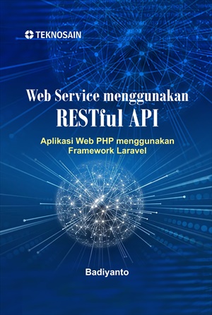 Web Service menggunakan RESTful API; Aplikasi Web PHP menggunakan Framework Laravel