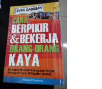 Cara berpikir dan bekerja orang-orang kaya