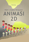 Paket Lengkap Menguasai Animasi 2D