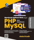 MEMBUAT APLIKASI WEB DENGAN PHP DAN DATABASE MYSQL (Edisi Revisi)