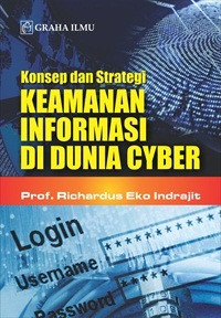 Konsep dan Strategi Keamanan Informasi Di Dunia Cyber