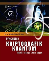 Pengantar kriptografi kuantum : teknik enkripsi masa depan