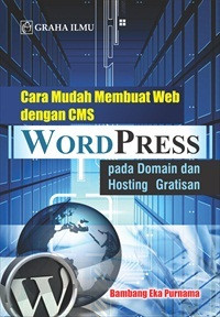 Cara Mudah Membuat Web dengan CMS WordPress pada Domain dan Hosting Gratisan