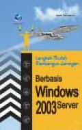 Langkah mudah membangun jaringan berbasis windows 2003 server