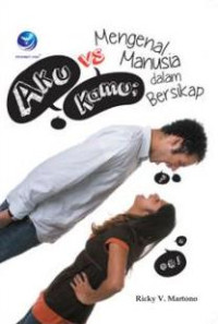 Aku Vs Kamu, Mengenal Manusia Dalam Bersikap
