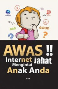 Awas!! Internet Jahat Mengintai Anak Anda