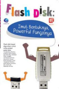 Flash Disk: Imut Bentuknya, Powerful Fungsinya