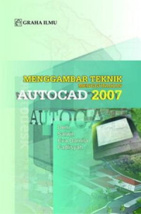 Menggambar teknik menggunakan autocad 2007