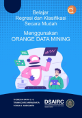 Belajar Regresi dan Klasifikasi Secara Mudah Menggunakan Orange Data Mining