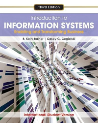 Introduction to information systems: Enabling and transforming business third edition