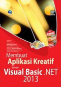 Panduan Aplikatif Dan Solusi: Membuat Aplikasi Kreatif Dengan Visual Basic. Net 2013