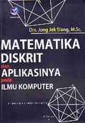 Matematika Diskrit dan aplikasinya pada ilmu komputer