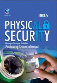 Physical Security, Mencegah Serangan Terhadap Pendukung Sistem Informasi