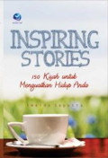 Inspiring Stories, 150 Kisah Untuk Menguatkan Hidup Anda