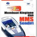 Seri tutorial 3 hari : Membuat ringtone dan mms sendiri