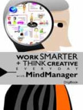 work smarter + thik creative everyday with mind manager