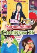 Panduan Aplikatif Dan Solusi: Bikin Kartun Anime Dengan CorelDraw X6