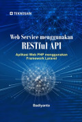 Web Service menggunakan RESTful API; Aplikasi Web PHP menggunakan Framework Laravel