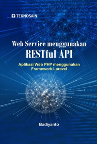 Web Service menggunakan RESTful API; Aplikasi Web PHP menggunakan Framework Laravel