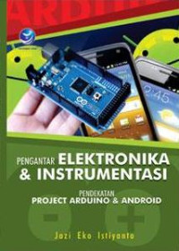 Pengantar Elektronika dan Instrumentasi, Pendekatan Project Arduino dan Android