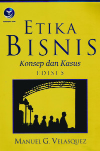 Etika bisnis konsep dan kasus edisi 5