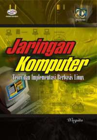 Jaringan komputer : teori dasar implementasi berbasis linux