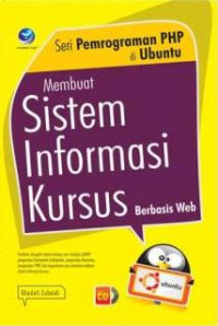 Seri Pemrograman PHP di Ubuntu: Membuat Sistem Informasi Kursus Berbasis Web +cd