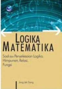 Logika Matematika, Soal dan Penyelesaian Logika, Himpunan, Relasi, Fungsi