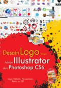 Panduan Aplikatif Dan Solusi: Desain Logo Dengan Adobe Illustrator Dan Photoshop CS6