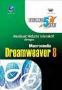 Tutorial 5 hari membuat website interaktif dengan macromedia dreamweaver 8