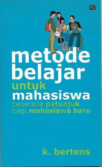 Metode belajar untuk mahasiswa : beberapa petunjuk bagi mahasiswa baru