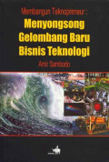 Membangun teknopreneur : menyongsong gelombang baru bisnis teknologi